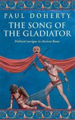 The Song of the Gladiator (Ancient Rome Mysteries, Book 2)(English, Paperback, Doherty Paul)