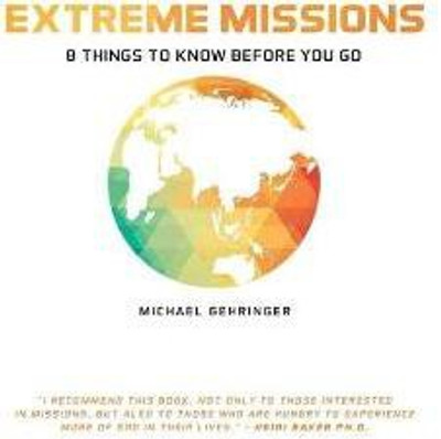 Extreme Missions(English, Paperback, Gehringer Michael)