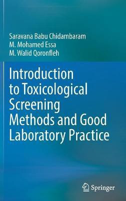 Introduction to Toxicological Screening Methods and Good Laboratory Practice(English, Hardcover, Chidambaram Saravana Babu)