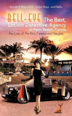 Bell-Eye, the Best, Littlest Detective Agency in Palm Beach, Florida(English, Paperback, Hays Barrett K M D)