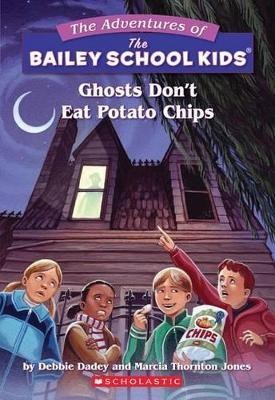 Ghosts Don't Eat Potato Chips(English, Paperback, Dadey Debbie)