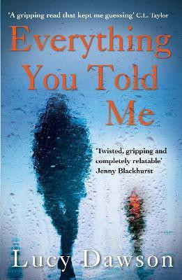 Everything You Told Me(English, Paperback, Dawson Lucy)