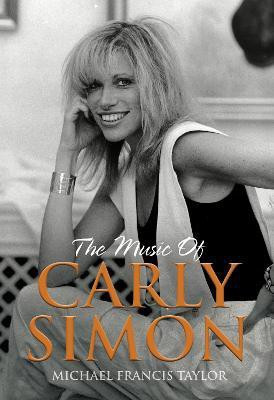 The Music of Carly Simon(English, Paperback, Taylor Michael Francis)
