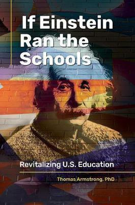 If Einstein Ran the Schools(English, Electronic book text, Ph.D. Thomas Armstrong)