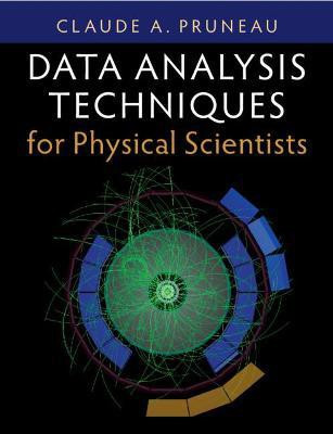 Data Analysis Techniques for Physical Scientists(English, Paperback, Pruneau Claude A.)
