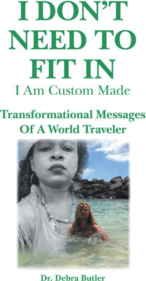 I Don’t Need To Fit In I Am Custom Made(Hardcover, Dr. Debra Butler)