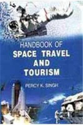 Handbook of Space Travel and Tourism(English, Hardcover, Singh Percy K.)
