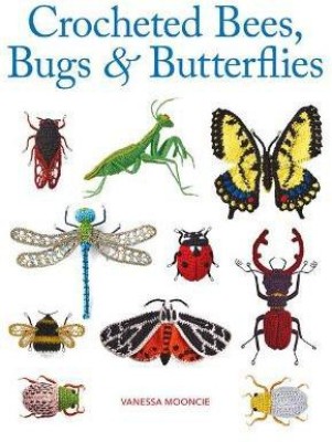 Crocheted Bees, Bugs & Butterflies(English, Paperback, Mooncie Vanessa)