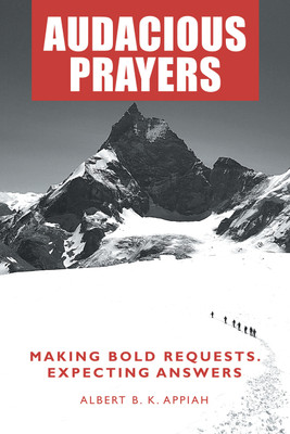 Audacious Prayers(English, Paperback, Appiah Albert B K)