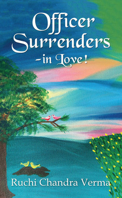 Officer Surrenders(English, Paperback, Ruchi Chandra Verma)