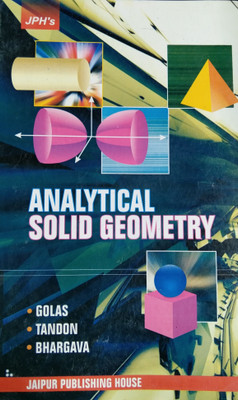 JPH ANALYTICAL SOLID GEOMETRY(B.A./B.Sc.Pass/Honours,B.E,B.Sc/B.Ed.ClassesM.Sc. Competitive Exam.)(Paperback, Dr.P.C.GolasDr.O.P.Tandon Dr.S.L.Bhargavs)