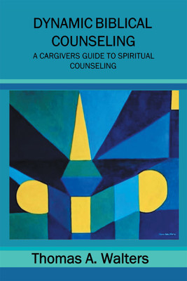 Dynamic Biblical Counseling(English, Hardcover, Walters Thomas A)