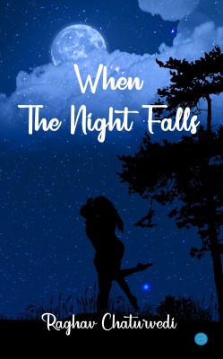 When the night falls(English, Paperback, Chaturvedi Raghav)