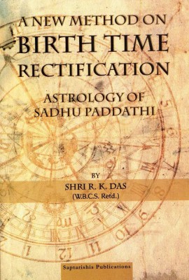 A New Method On Birth Time Rectification-Astrology Of Sadhu Paddathi(Paperback, Shri R.K.Das)