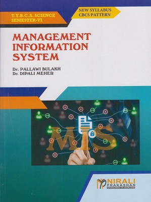 MANAGEMENT INFORMATION SYSTEMS (Third Year TY BCA Science Semester 6)(Paperback, Dr. Pallawi Bulakh, Dr. Dipali Meher)