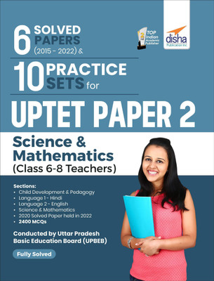6 Solved Papers (2015 - 2022) & 10 Practice Sets for Uptet Paper 2 Science & Mathematics (Class 6 - 8 Teachers)(English, Paperback, unknown)