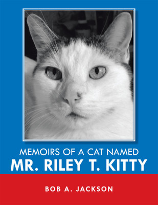 Memoirs of a Cat Named Mr. Riley T. Kitty(English, Paperback, Jackson Bob a)