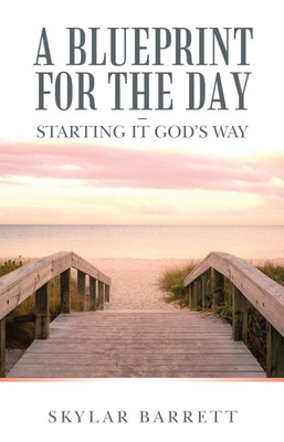 A Blueprint for the Day - Starting It God's Way(English, Paperback, Barrett Skylar)
