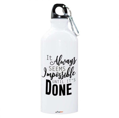 FirseBUY Inspirational Quotes It Always Seems Impossible Until It's Done Printed 600 ml Bottle(Pack of 1, White, Aluminium)