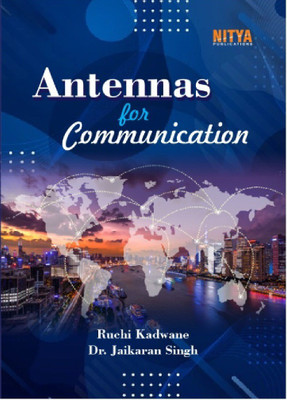Antennas for Communication(Hardcover, Ruchi Kadwane, Dr. Jaikaran Singh)