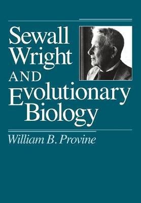 Sewall Wright and Evolutionary Biology(English, Paperback, Provine William B.)