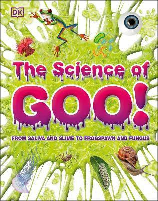 The Science of Goo!(English, Hardcover, DK)