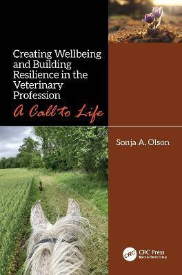 Creating Wellbeing and Building Resilience in the Veterinary Profession(English, Paperback, Olson Sonja A.)