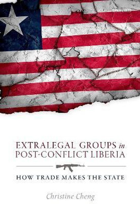 Extralegal Groups in Post-Conflict Liberia(English, Hardcover, Cheng Christine)