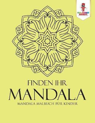 Finden Ihr Mandala(German, Paperback, Coloring Bandit)