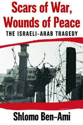 Scars of War, Wounds of Peace(English, Hardcover, Ben-Ami Shlomo)