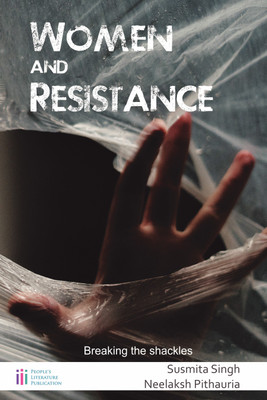Women & Resistance(Paperback, Susmita Singh (Ph.D.), Neelaksh Pithauria)