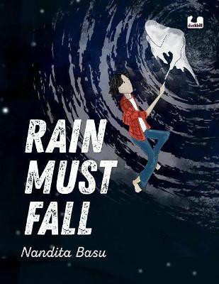 Rain Must Fall(English, Paperback, Basu Nandita)
