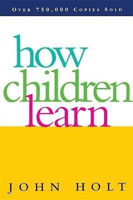 How Children Learn(English, Paperback, Holt John)