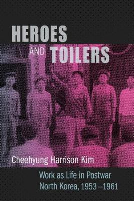 Heroes and Toilers(English, Paperback, Kim Cheehyung Harrison)