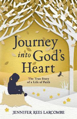Journey into God's Heart(English, Paperback, Larcombe Jennifer Rees)
