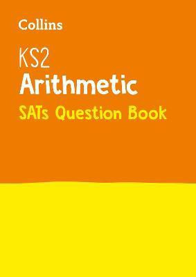 KS2 Maths Arithmetic SATs Practice Question Book(English, Paperback, Collins KS2)