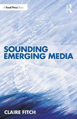 Sounding Emerging Media(English, Paperback, Fitch Claire)