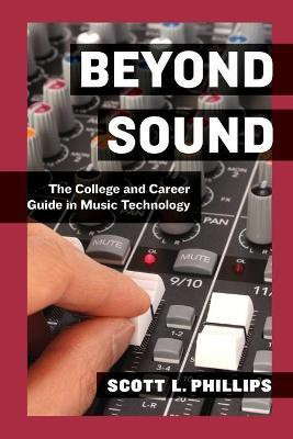 Beyond Sound(English, Paperback, Phillips Scott L.)