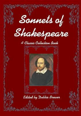Sonnets of Shakespeare, A Classic Collection Book(English, Paperback, Brewer Debbie)