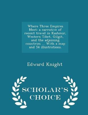 Where Three Empires Meet(English, Paperback, Knight Edward)