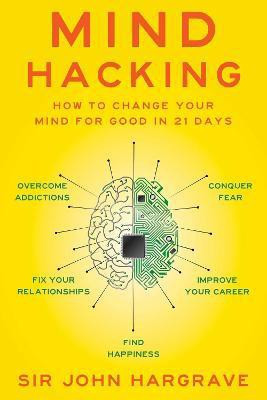 Mind Hacking(English, Paperback, Hargrave John Sir)