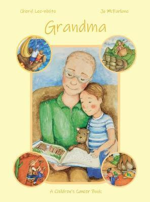 Grandma - A Children's Cancer Book(English, Hardcover, Lee-White Cheryl)