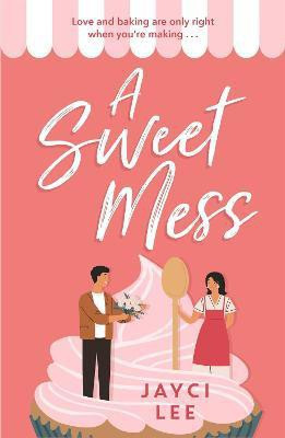 A Sweet Mess(English, Paperback, Lee Jayci)