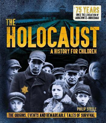 The Holocaust: A History for Children(English, Paperback, Steele Philip)