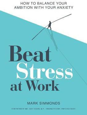 Beat Stress at Work(English, Paperback, Simmonds Mark)
