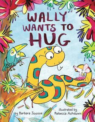 Wally Wants to Hug(English, Hardcover, Joosse Barbara)