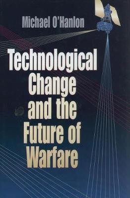 Technological Change and the Future of Warfare(English, Hardcover, O'Hanlon Michael E.)