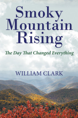 Smoky Mountain Rising(English, Paperback, Clark William)
