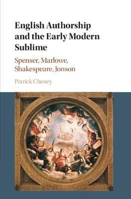 English Authorship and the Early Modern Sublime(English, Paperback, Cheney Patrick)