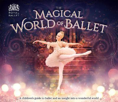 The Magical World of Ballet(English, Hardcover, Miles Lisa)